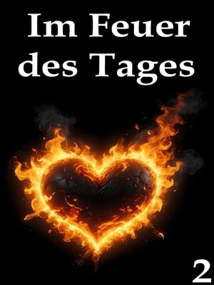 cover image of Im Feuer des Tages 2